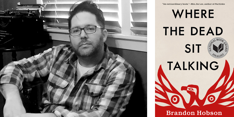 Brandon Hobson: On 'Where the Dead Sit Talking'